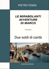Le mirabolanti avventure di Marco. Volume 1