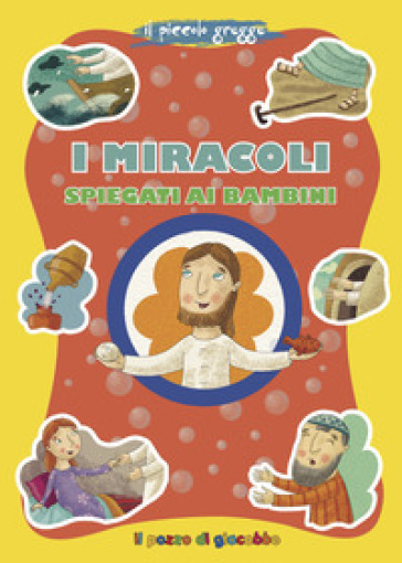 I miracoli spiegati ai bambini. Ediz. illustrata - Marco Pappalardo