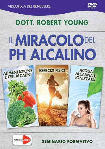 Il miracolo del pH alcalino. DVD - Robert O. Young - Shelley Redford Young