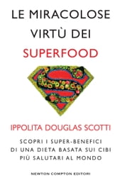 Le miracolose virtù dei superfood