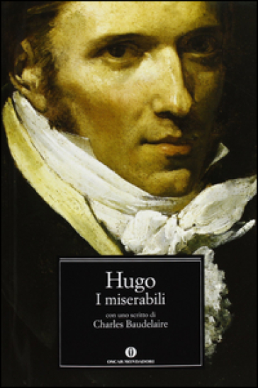 I miserabili. Con uno scritto di Charles Baudelaire - Victor Hugo