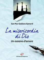 La misericordia di Dio, un oceano d amore