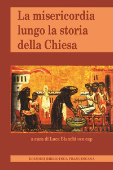 La misericordia lungo la storia della Chiesa - Luca Bianchi