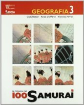La missione 100 samurai. Geografia. Con materiali per il docente. Per la Scuola media. Vol. 3