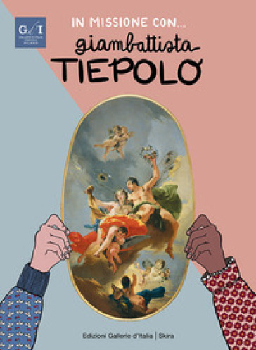 In missione con... Giambattista Tiepolo. Ediz. italiana e inglese. Con audiolibro - Stefano Zuffi - Martina Fuga