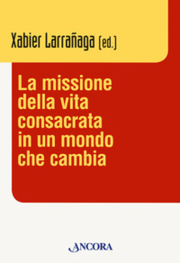 La missione della vita consacrata in un mondo che cambia