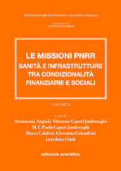 Le missioni PNRR. Sanità e infrastrutture tra condizionalità finanziarie e sociali. Vol. 2