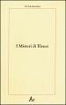 I misteri di Eleusi. Origini e rituale delle iniziazioni elusine