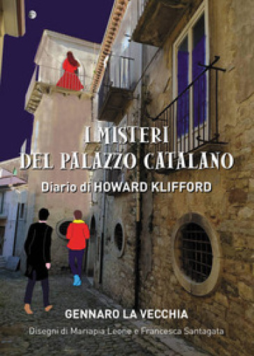 I misteri del palazzo catalano. Diario di Howard Klifford - Gennaro La Vecchia