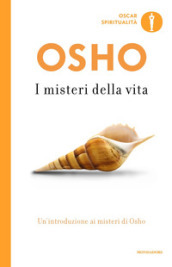 I misteri della vita. Un introduzione alla visione di Osho