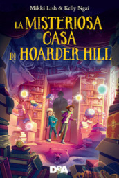 La misteriosa casa di Hoarder Hill