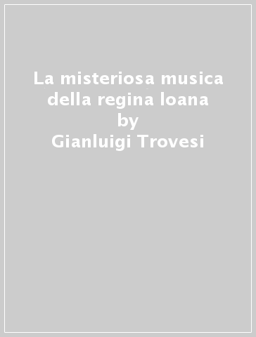 La misteriosa musica della regina loana - Gianluigi Trovesi