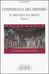 Il mistero di Cristo. La sapienza di Cristo. 1.L esperienza del mistero