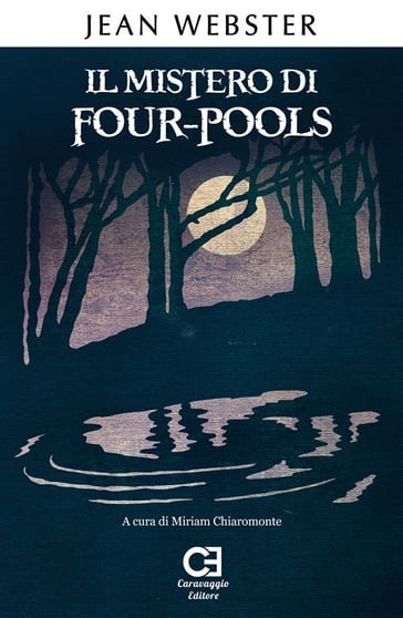 Il mistero di Four-Pools. Edizione integrale e annotata - Jean Webster - miriam chiaromonte
