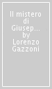 Il mistero di Giuseppe. Una storia incredibile