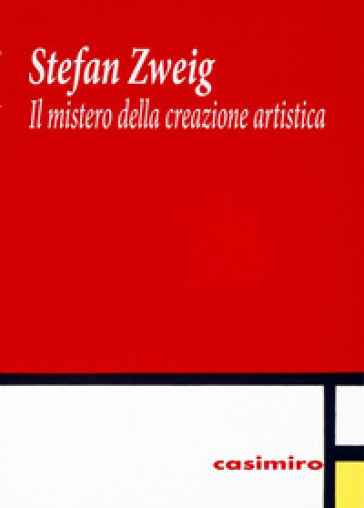 Il mistero della creazione artistica - Stefan Zweig
