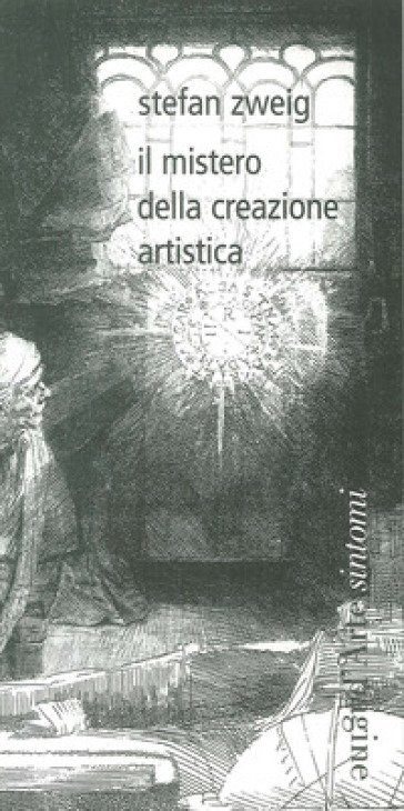 Il mistero della creazione artistica - Stefan Zweig