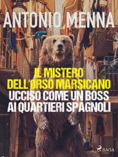 Il mistero dell orso marsicano ucciso come un boss ai quartieri spagnoli