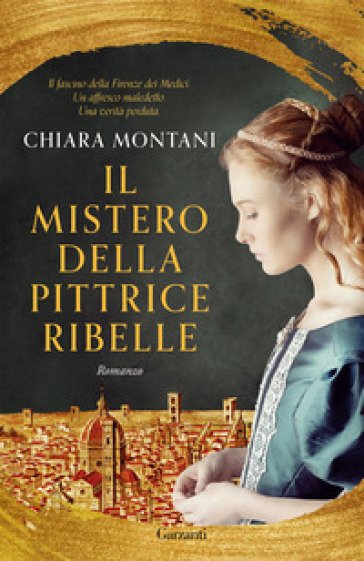 Il mistero della pittrice ribelle - Chiara Montani