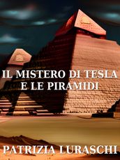 Il mistero di Tesla e le piramidi