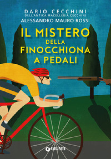 Il mistero della finocchiona a pedali - Dario Cecchini - Alessandro Mauro Rossi