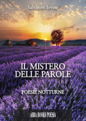 Il mistero delle parole. Poesie notturne