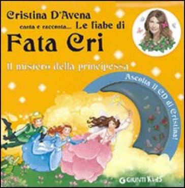 Il mistero della principessa. Fata Cri. Con CD Audio - Cristina D
