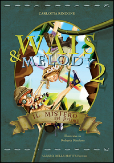 Il mistero del prisma. Wais e Melody. 2. - Carlotta Rindone