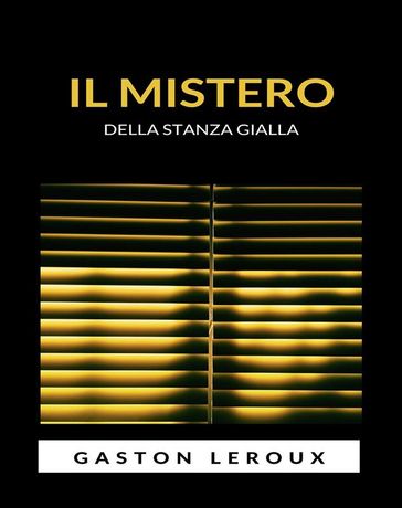 Il mistero della stanza gialla (tradotto) - Gaston Leroux