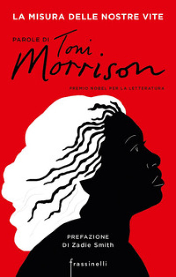 La misura delle nostre vite. Parole di Toni Morrison - Toni Morrison