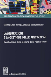 La misurazione e la gestione delle prestazioni. Il ruolo chiave della gestione delle risorse umane