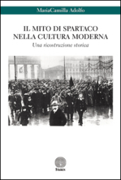 Il mito di Spartaco nella cultura moderna. Una ricostruzione storica