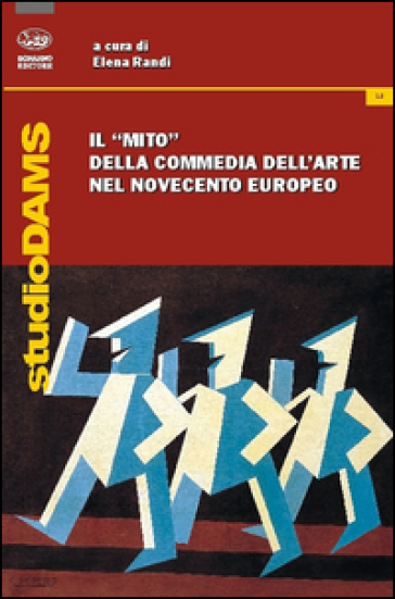 Il «mito» della commedia dell'arte nel Novecento europeo - E. Randi | 