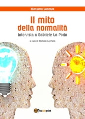 Il mito della normalità. Intervista a Gabriele La Porta