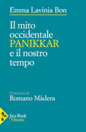 Il mito occidentale. Panikkar e il nostro tempo