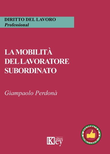 La mobilità del lavoratore subordinato - Giampaolo Perdonà