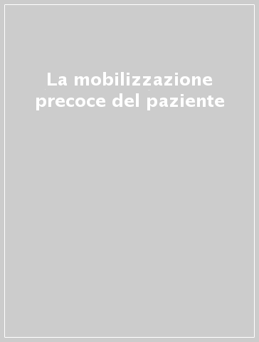 La mobilizzazione precoce del paziente