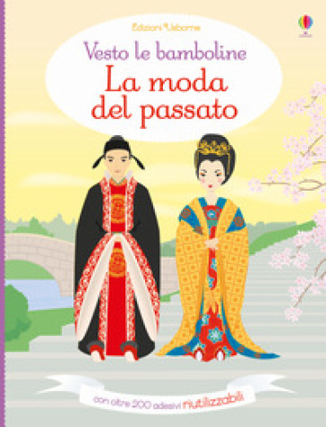 La moda del passato. Vesto le bamboline. Con adesivi. Ediz. illustrata - Lucy Bowman - Louie Stowell