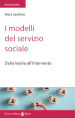I modelli del servizio sociale. Dalla pratica all intervento