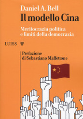 Il modello Cina. Meritocrazia politica e limiti della democrazia