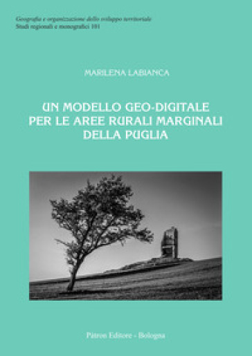 Un modello geo-digitale per le aree rurali marginali della Puglia - Marilena Labianca