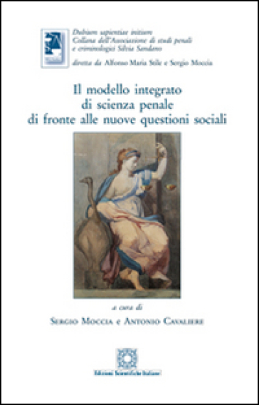 Il modello integrato di scienza penale di fronte alle nuove questioni sociali