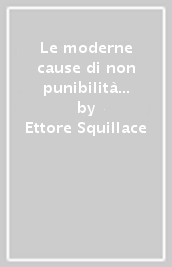 Le moderne cause di non punibilità «susseguente» nel sistema penale. Un tentativo di normalizzare l ipertrofia del diritto penale