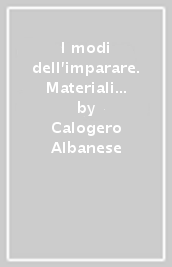 I modi dell imparare. Materiali proposti nell ambito delle attività di aggiornamento del CIDI di Roma