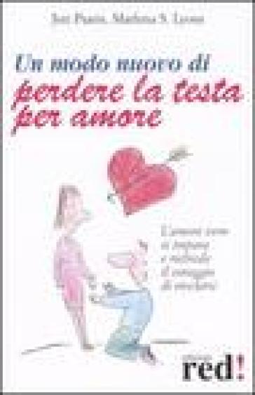 Un modo nuovo di perdere la testa per amore - Jett Psaris - Marlena S. Lyons