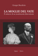 La moglie del vate. Il mistero di un matrimonio dimenticato