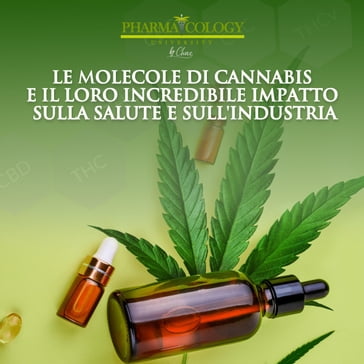 Le molecole di cannabis e il loro incredibile impatto sulla salute e sull'industria - Pharmacology University