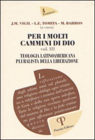 Per i molti cammini di Dio. 3: Teologia latinoamericana pluralista della liberazione - José M. Vigil - Luiza E. Tomita - Marcelo Barros