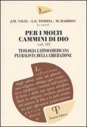 Per i molti cammini di Dio. 3: Teologia latinoamericana pluralista della liberazione