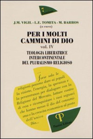 Per i molti cammini di Dio. 4.Teologia liberatrice intercontinentale del pluralismo religioso - José M. Vigil - Marcelo Barros - Luiza E. Tomita